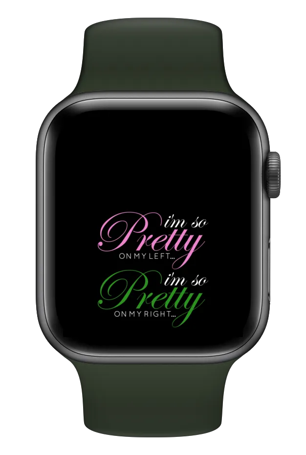 I'm So Pretty on my Left Smartwatch Wallpaper